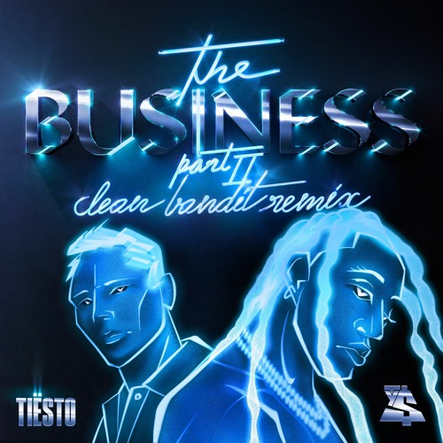 Tiësto & Ty Dolla $ign - The Business, Pt. II (Clean Bandit Remix) آهنگ ریمیکس