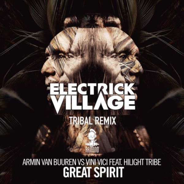 دانلود آهنگ (آرمین ون بورن) Armin van Buuren & Vini Vici & Hilight Tribe با نام (روحیه عالی) Great Spirit