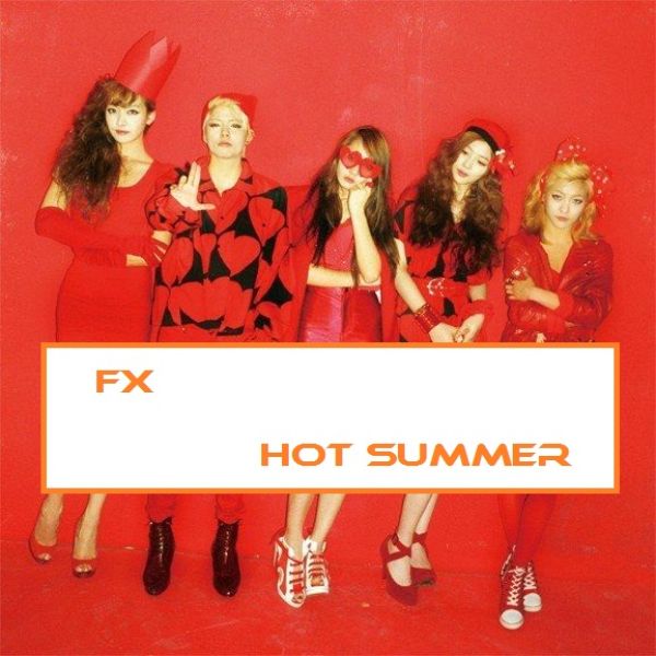دانلود آهنگ کره ای گروه دختر (اف ایکس) fx با نام (تابستان داغ) Hot Summer