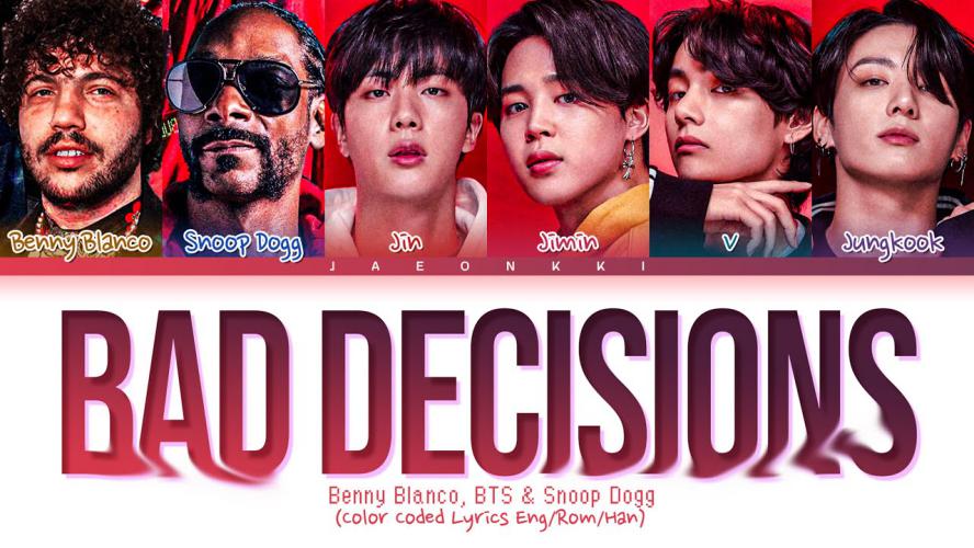 BTS, Snoop Dogg, Benny Blanco - Bad Decisions