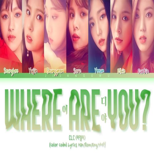 CLC - Where are you (Music Video)