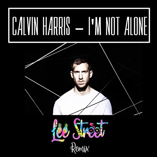 Calvin Harris - I'm Not Alone (Deadmau5 Remix)