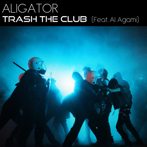 DJ Aligator ‎- Trash the Club آهنگ