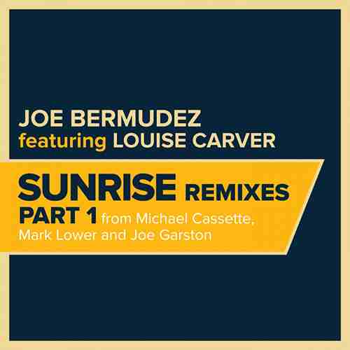 دانلود آهنگ ریمیکس (جو برمودز) Joe Bermudez & Louise Carver با نام (طلوع خورشید) Sunrise